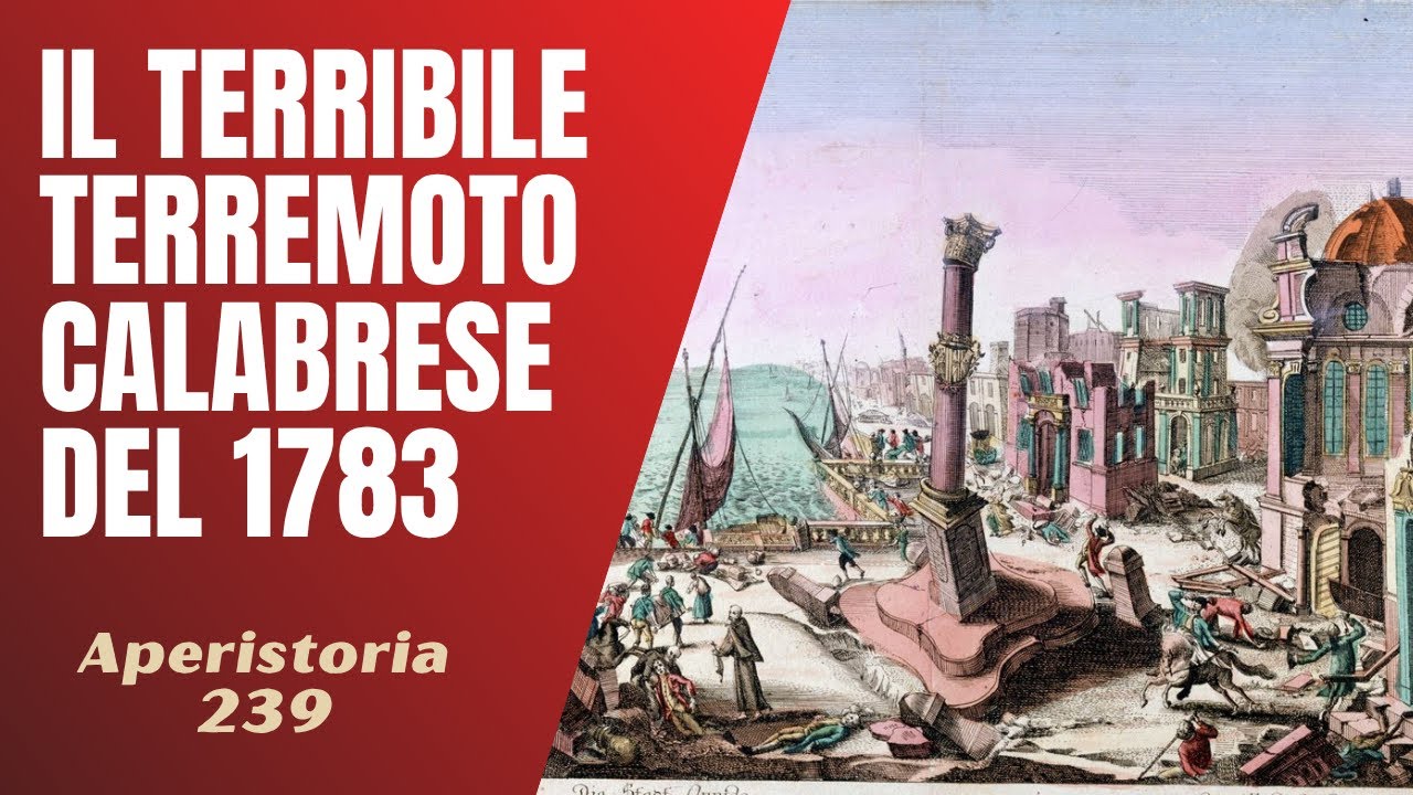 239- Il terribile terremoto calabrese del 1783 [Aperistorie]