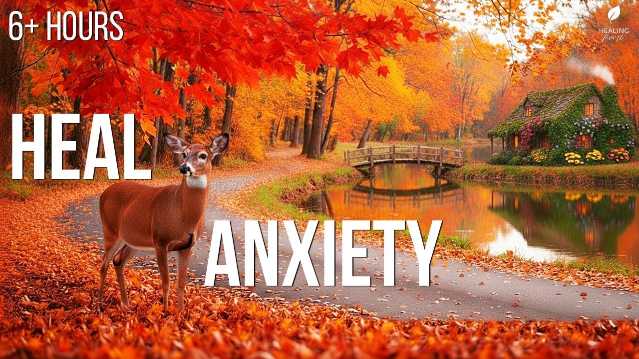 Beautiful Autumn Relaxing Music 🍂 Soothing Melodies to Relieve Stress & Anxiety  6+ Hours Deep Calm