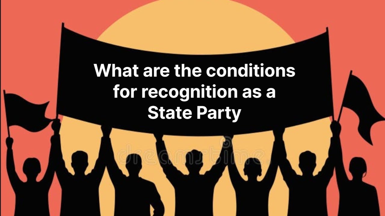 State Party | What are the conditions for recognition as a State Party |