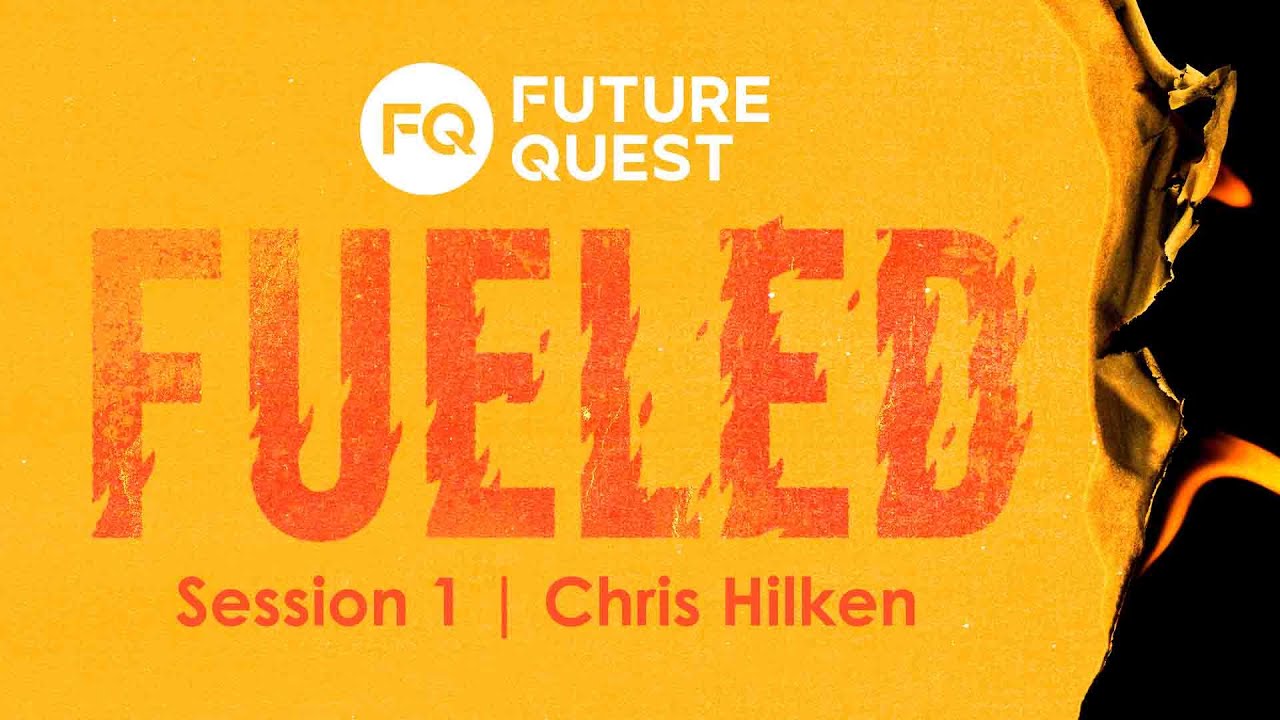 Future Quest: Fueled | Session 1 | Chris Hilken