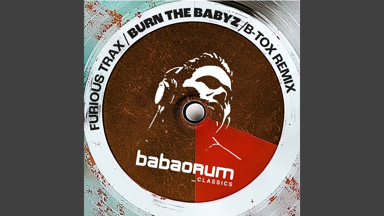 Burn the Babyz (B-Tox Remix)