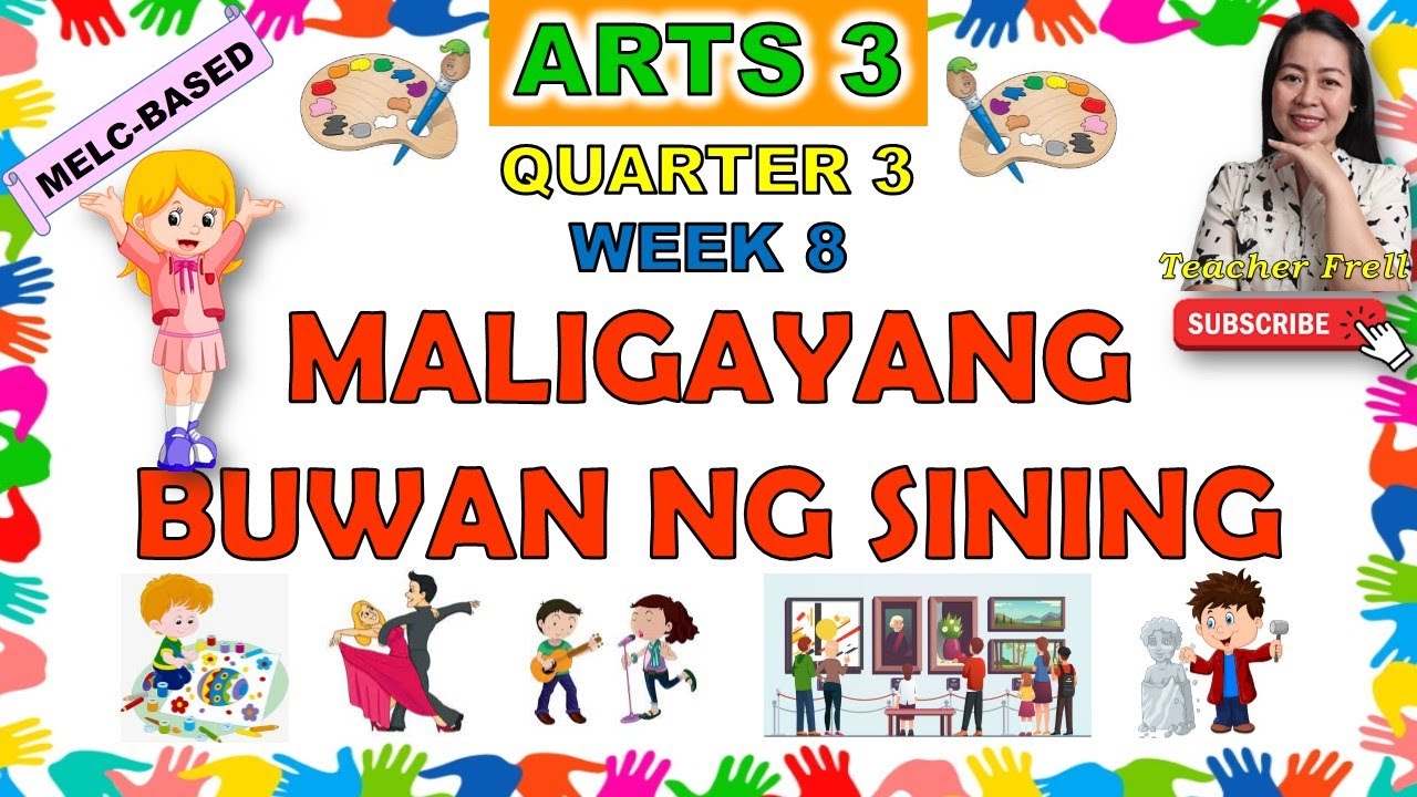 ARTS 3 || QUARTER 3 WEEK 8 | MALIGAYANG BUWAN NG SINING | MELC-BASED