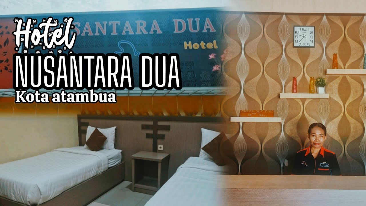 REVIEW HOTEL NUSANTARA 2 SETELAH RENOVASI KAMARNYA BAGUS REKOMENDASI JIKA KE ATAMBUA