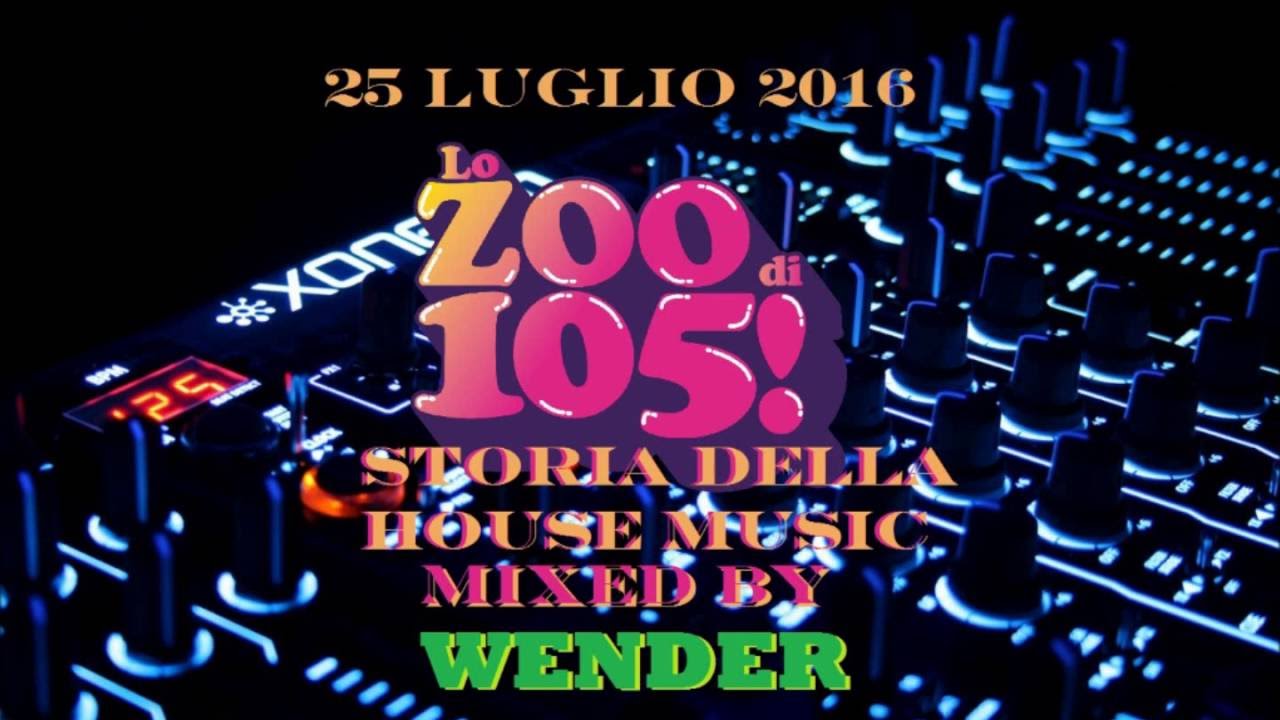 Lo Zoo di 105 | storia della house | mix by Wender (Parte 1)
