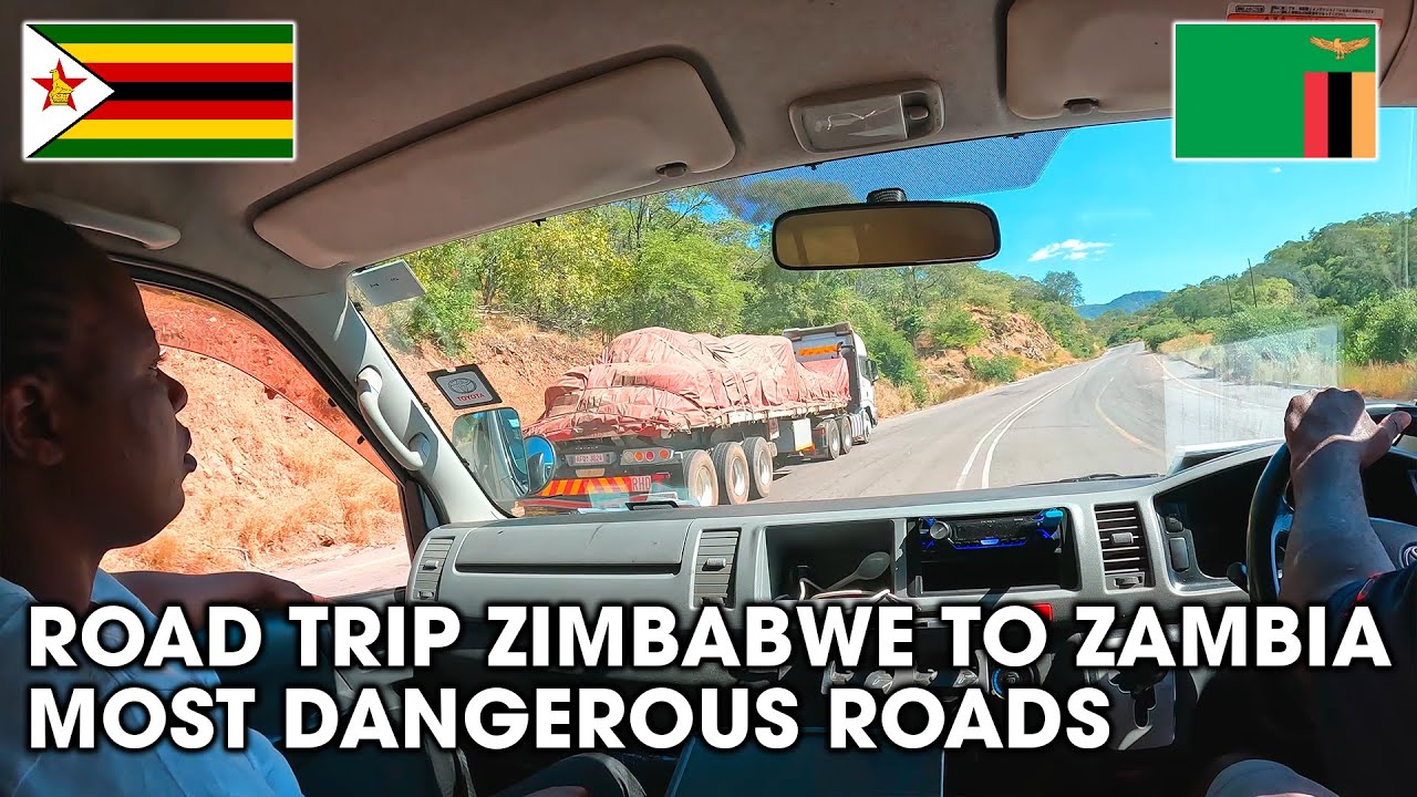 Road Trip From Zimbabwe to Zambia //Zambia's Most Dangerous Roads