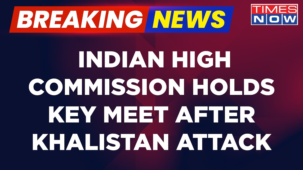 Breaking News: Indian High Commission Holds Key Meet With Consulates After Khalistani Attack