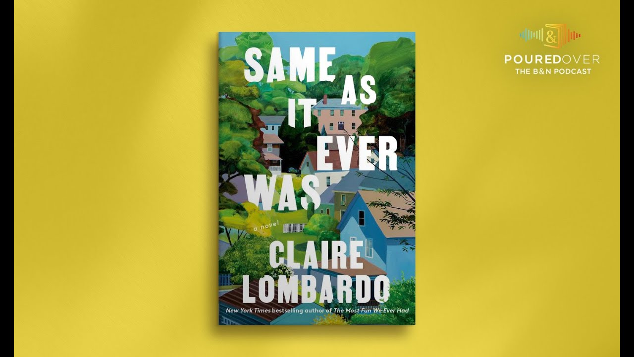 #PouredOver: Claire Lombardo on Same as It Ever Was