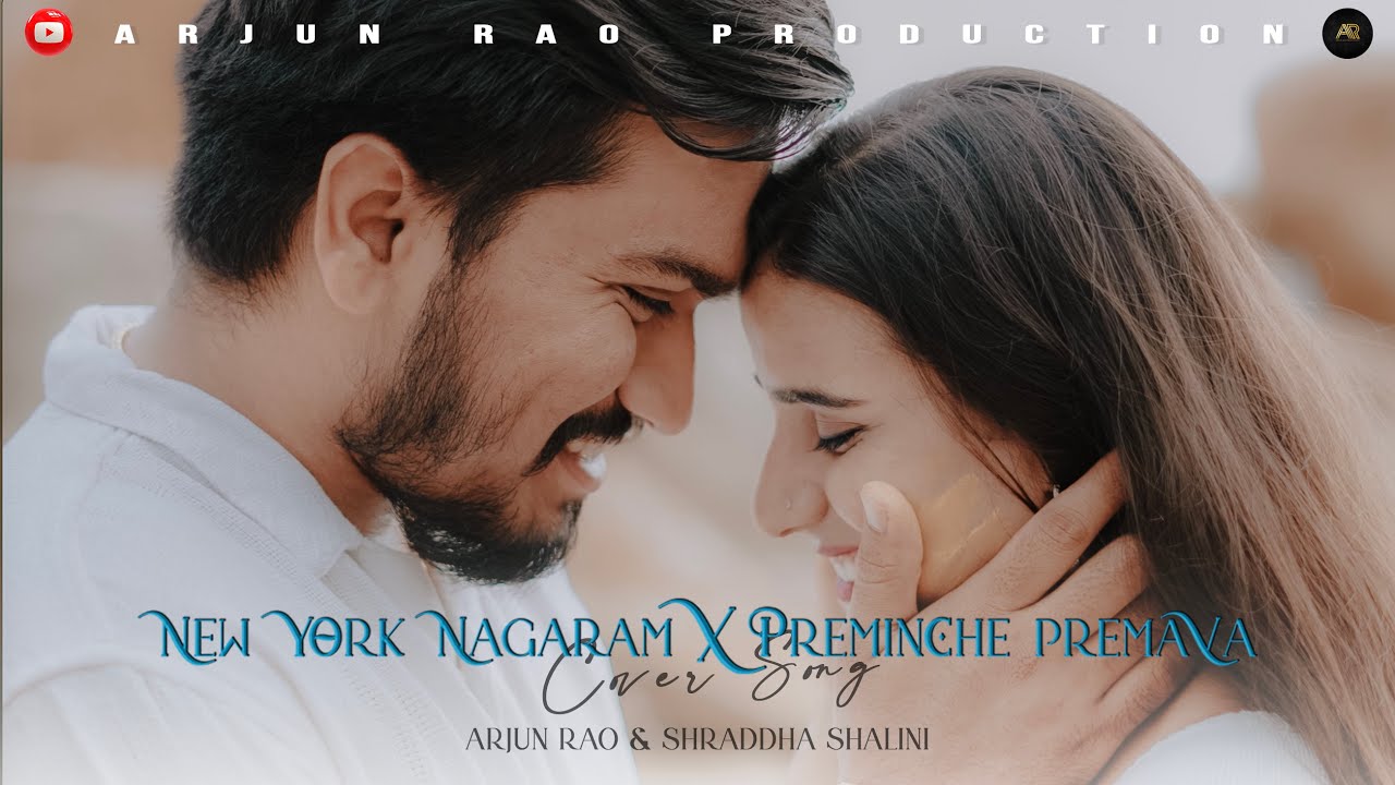 New York Nagaram X Preminche Premava || Cover Song || Arjun Rao Karimilla & Shraddha Shalini ||