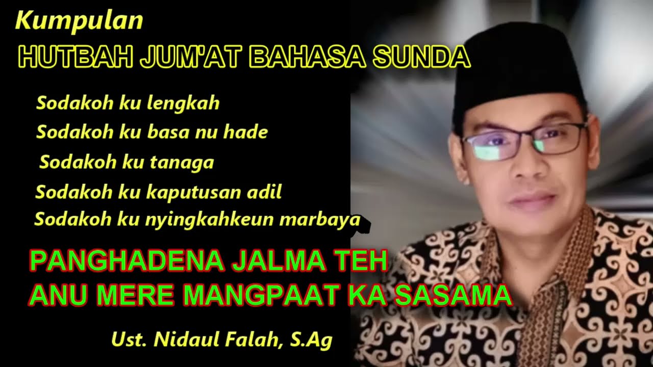 KHUTBAH JUM'AT BASA SUNDA Jalma Hade Mere Mangpaat ka Sasama