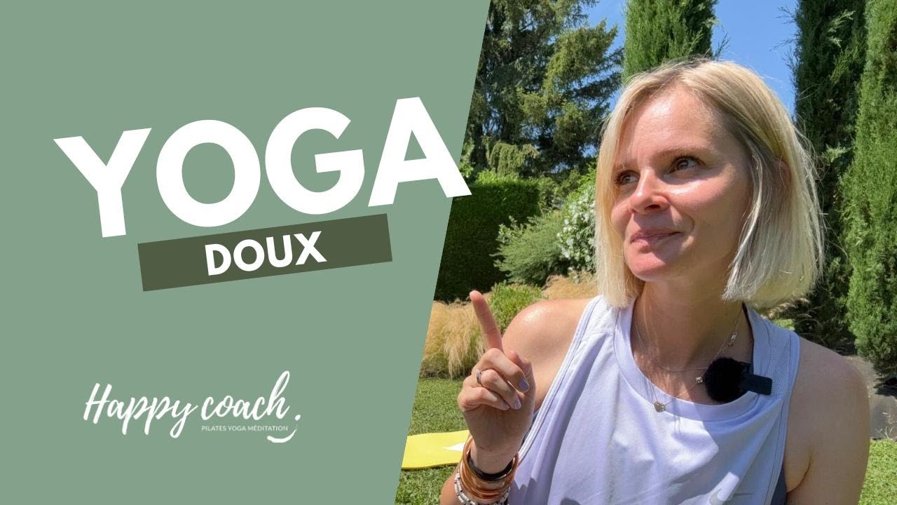 YOGA DOUX - Séance complète pour délier le corps et l'esprit - Happy Coach By Aurélie