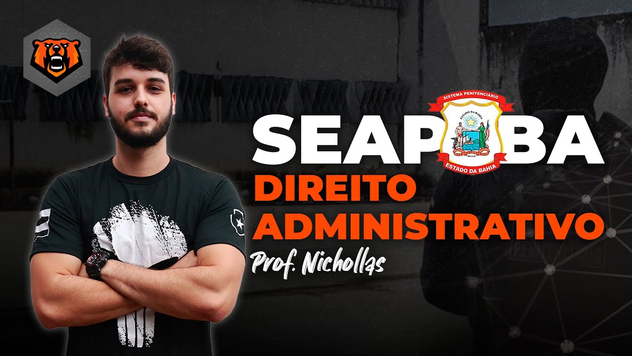 Concurso Polícia Penal BA - SEAP BA - Direito Administrativo - Agentes Públicos - Monster Concursos