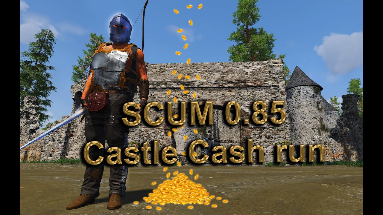 SCUM 0.85 Easy fast money from medieval times / Castle Cash run