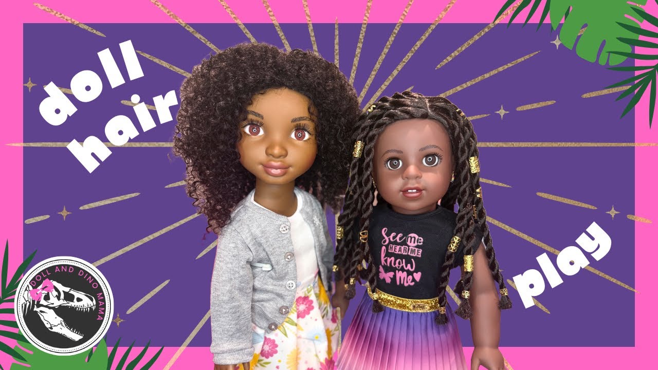 Doll Hair Play with Zoe of Healthy Roots and Makena of American Girl
