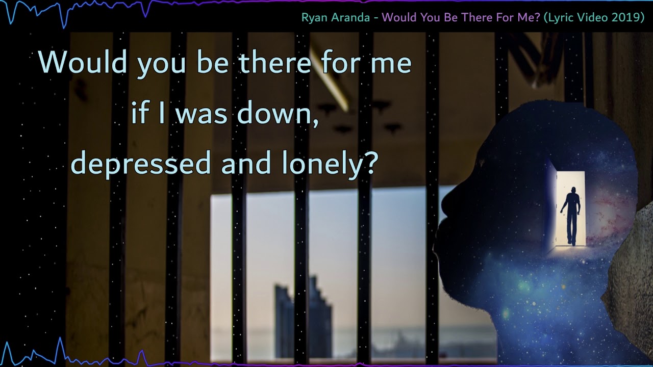 Ryan Aranda - Would You Be There For Me? - Lyric Video 2019