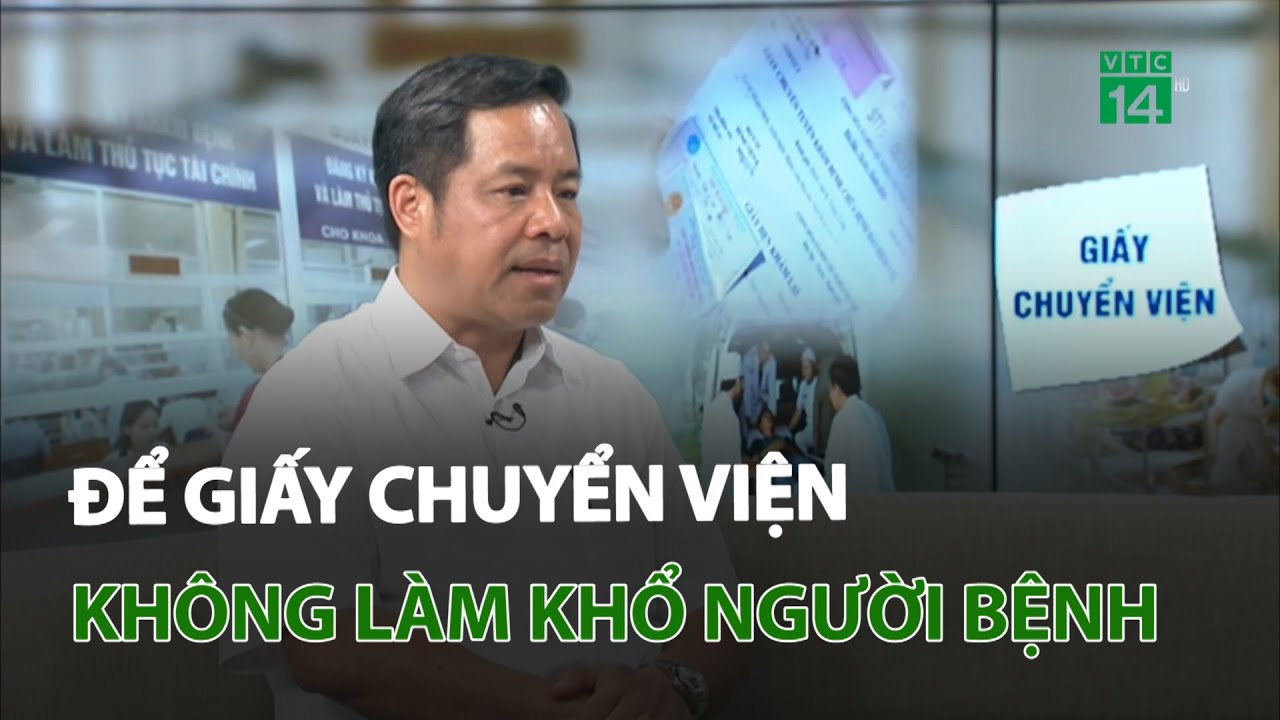 Để giấy chuyển viện không làm khổ người bệnh | VTC14
