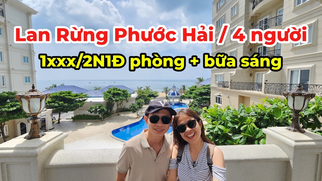 Lan Rừng Phước Hải – Nghỉ dưỡng vibe Châu Âu, view vườn & biển đều mê