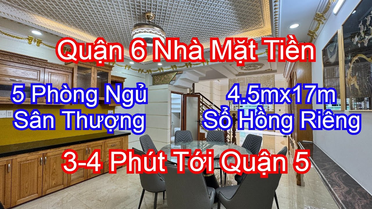Quận 6 Nhà Mặt Tiền 4.5mx17m| 5 Phòng Ngủ Sân Thượng| Sổ Hồng Riêng| 3-4 Tới Quận 5| 12ty7