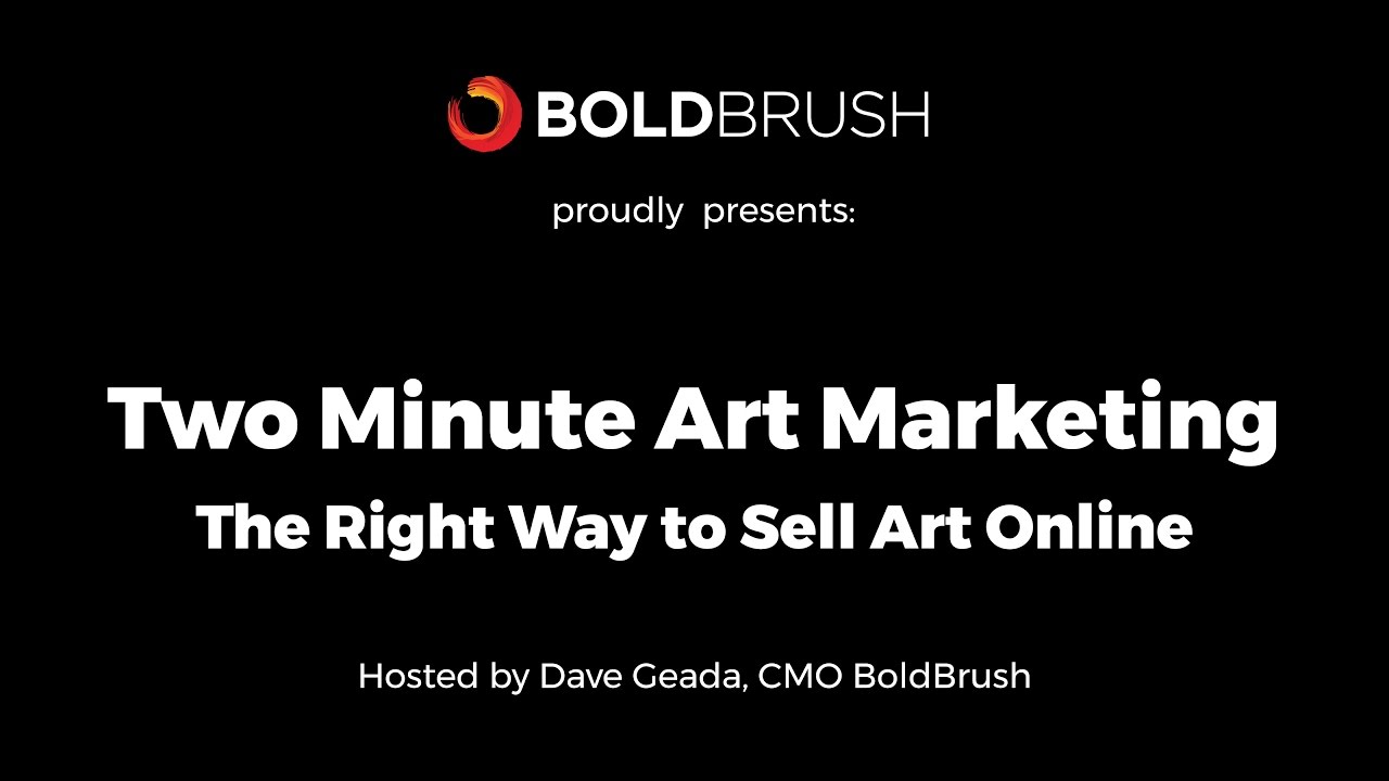 Two Minute Art Marketing - The Right Way to Sell Art Online