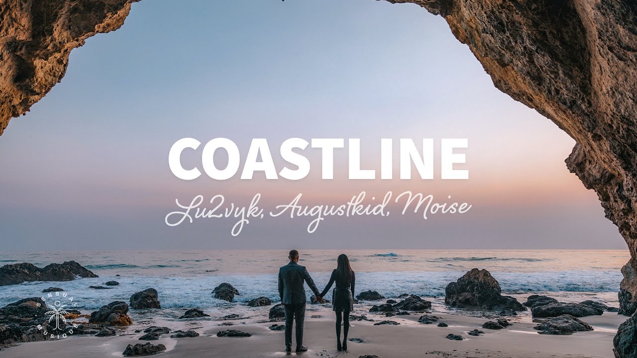 LU2VYK, AUGUSTKID, Moise - Coastline (Lyrics)