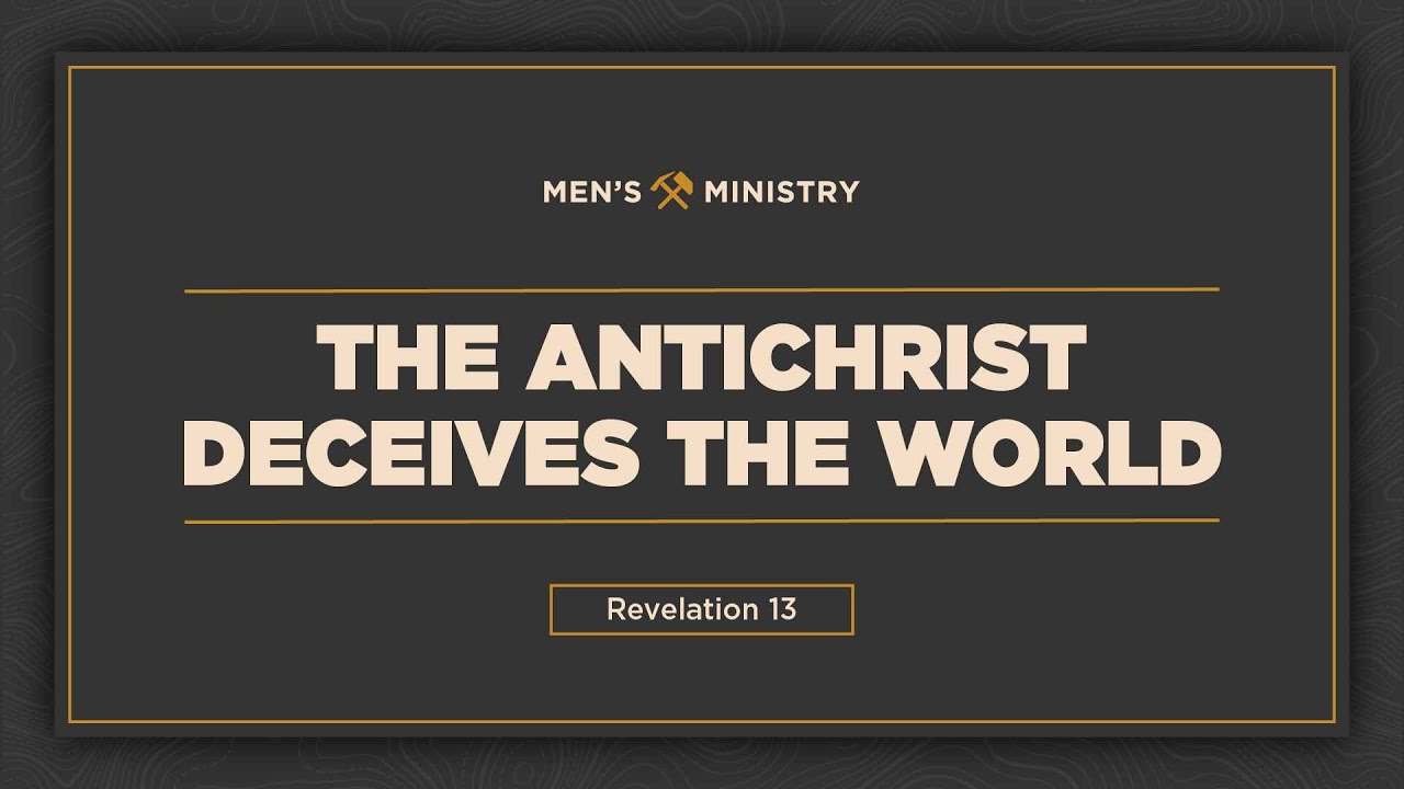 Revelation 13, The Antichrist Deceives The World