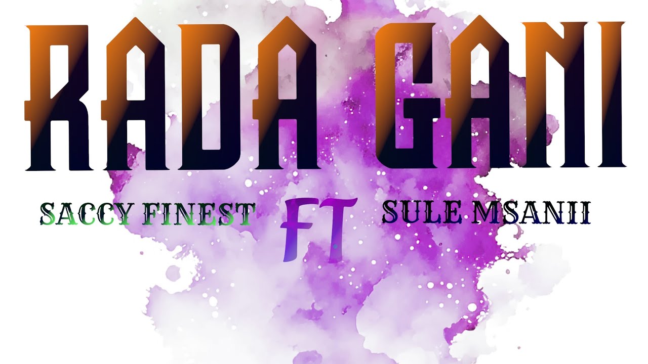 RADA  GANI  -  [ ft  SACCY FINEST ]  lyrics