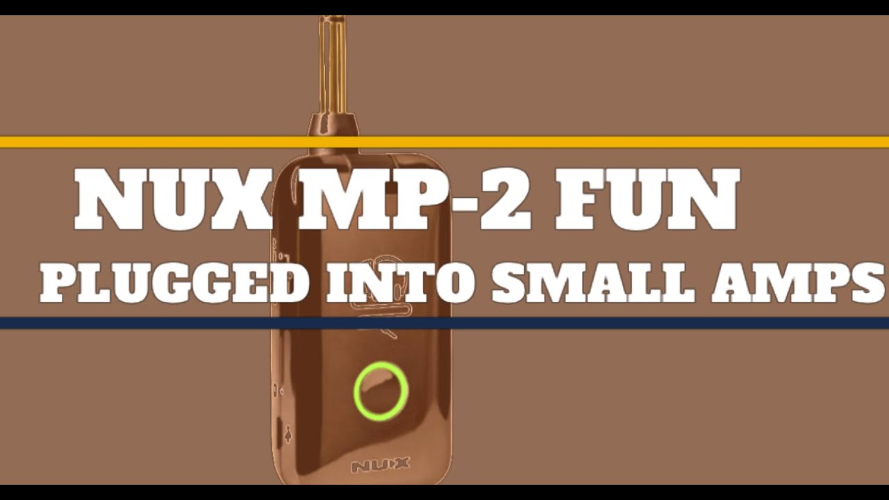 Nux Mighty Plug 2 Into Amps 15 watt Tube and a Boss Katana Mini