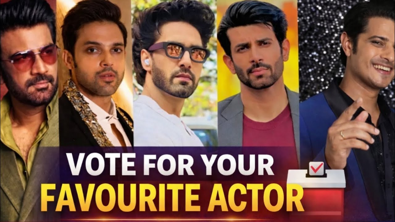 Vote For Your Favourite Actor | Naagin 7, Seher Hone Ko Hai, Tu Juliet Jatt Di!