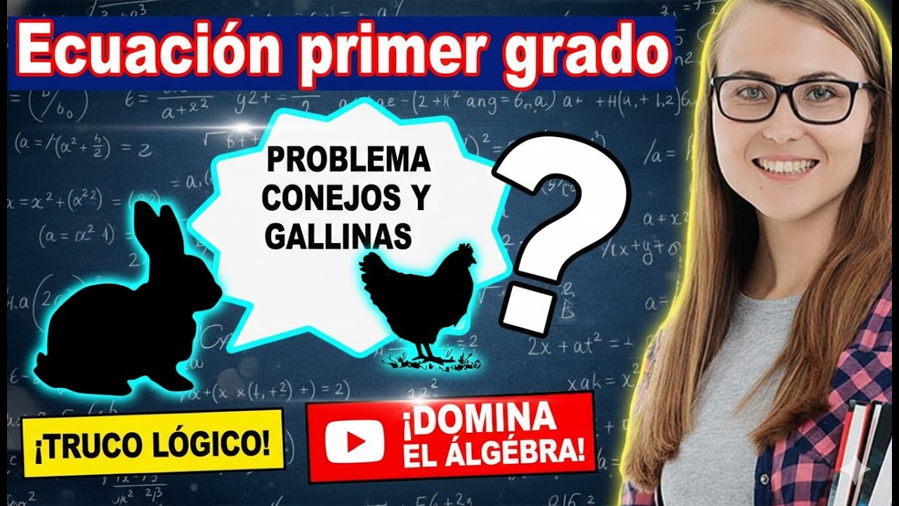 ECUACIONES primer grado 📐 PROBLEMA con gallinas y conejos
