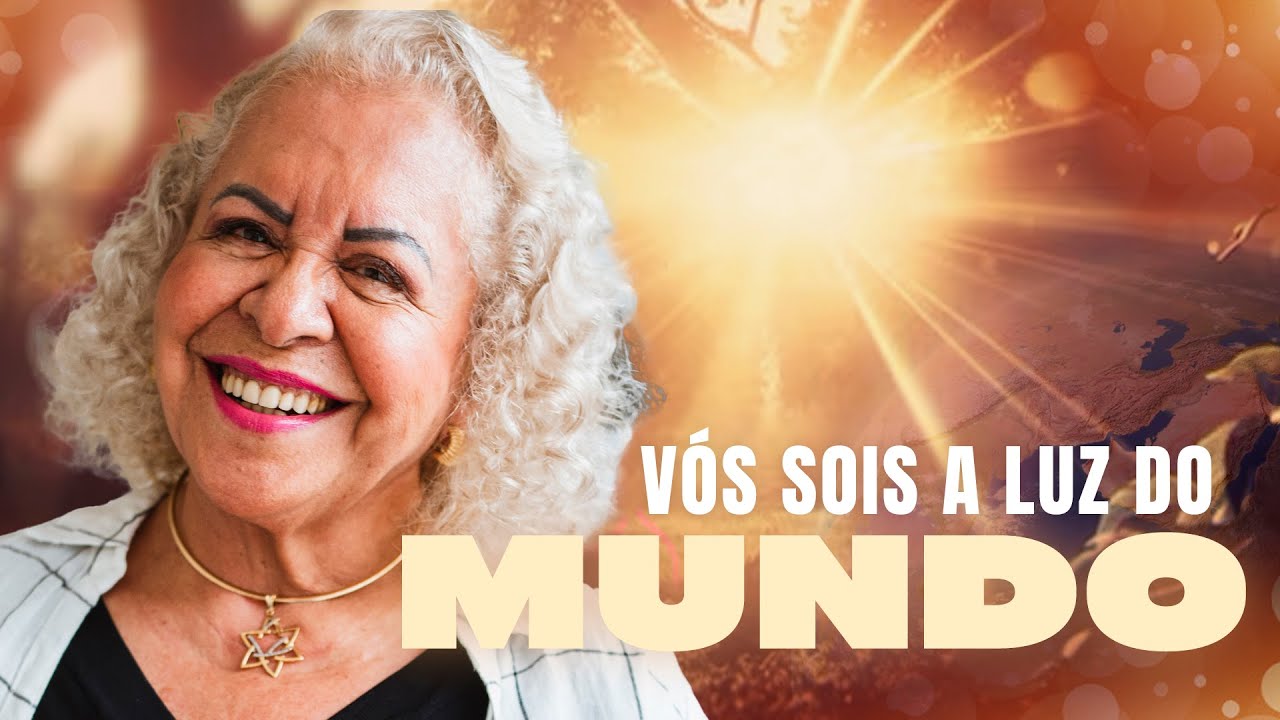 VÓS SOIS A LUZ DO MUNDO | PASTORA TÂNIA TEREZA