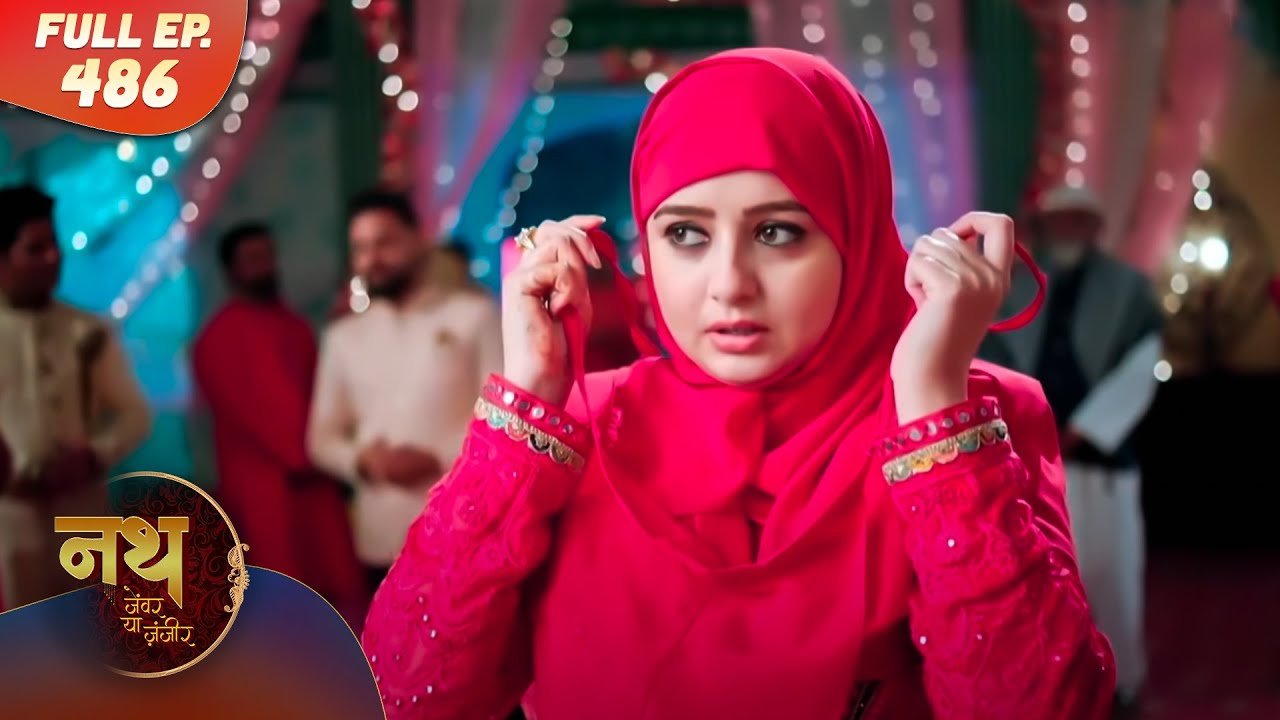 Nath Zewar Ya Zanjeer | Full Episode 486 | Dangal Tv