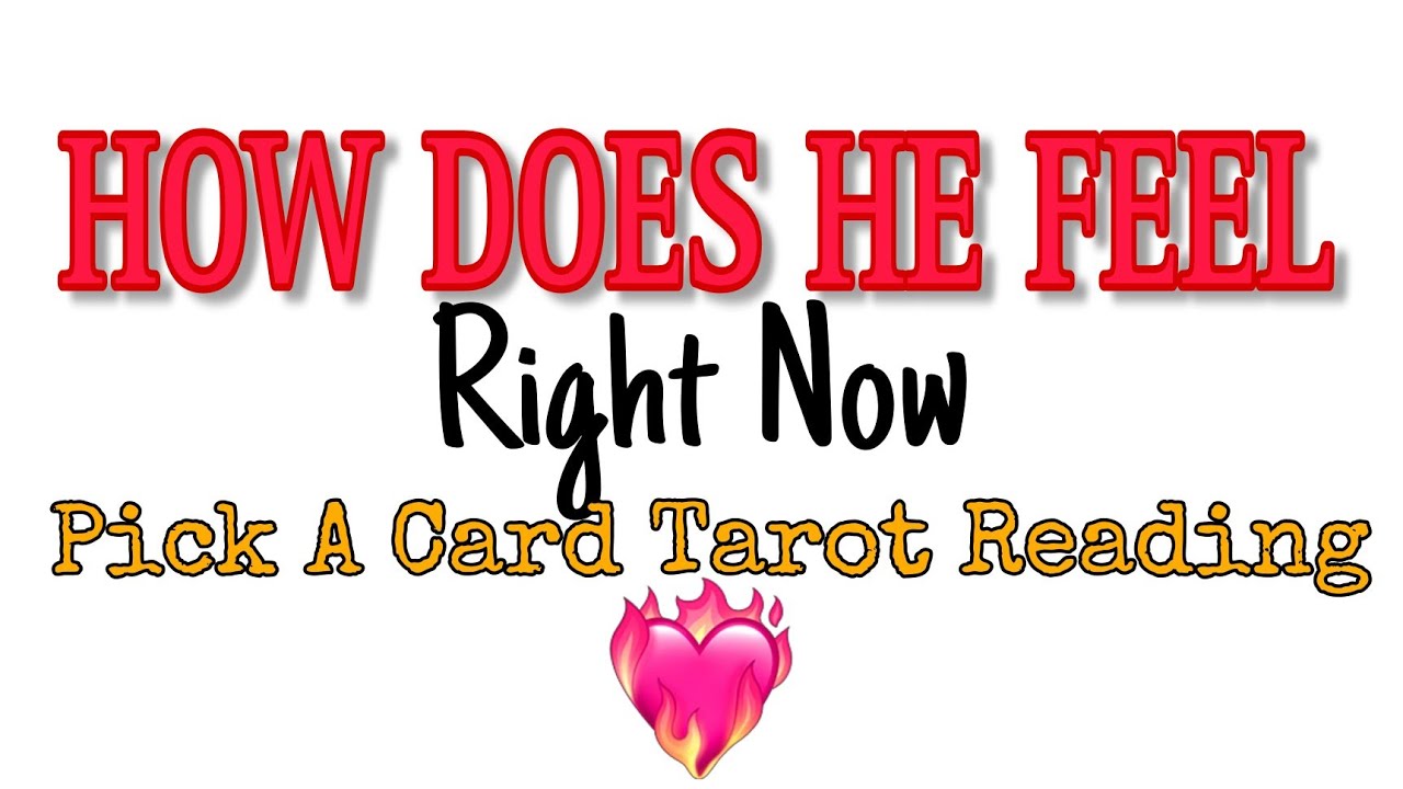 💕HOW DOES HE FEEL RIGHT NOW 💕Pick a card tarot Reading.