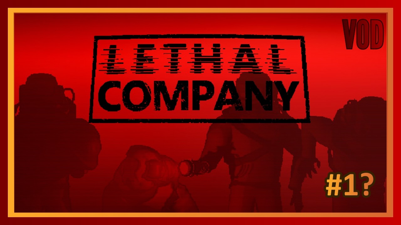 Lethal Company - VOD #1