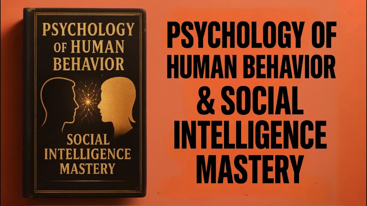 Psychology of Human Behavior & Social Intelligence Mastery | Audiobook