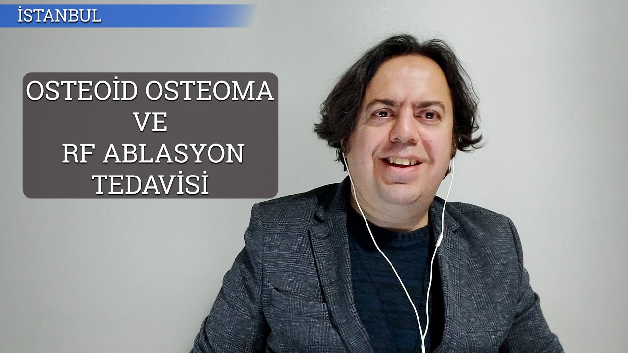 OSTEOİD OSTEOMA VE RF ABLASYON TEDAVİSİ