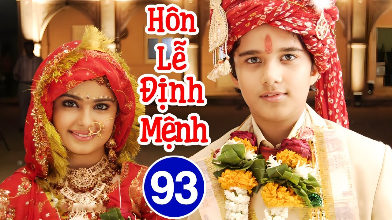 Phim Mới 2026 | Hôn Lễ Định Mệnh - Tập 93 | Phim Bộ Tình Cảm Ấn Độ Lồng Tiếng Hay Nhất 2026