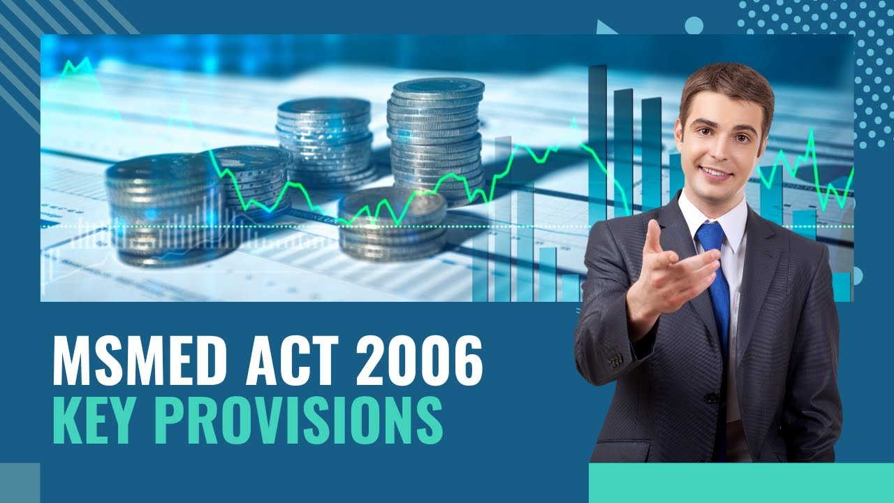 MSMED Act 2006 &ndash; Key Provisions You Must Know
