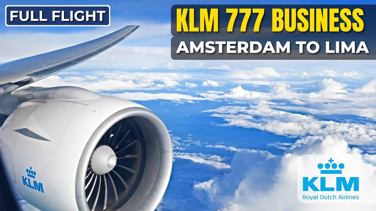 KLM NEW 777 Business Class | Amsterdam to Lima | FULL FLIGHT 4K