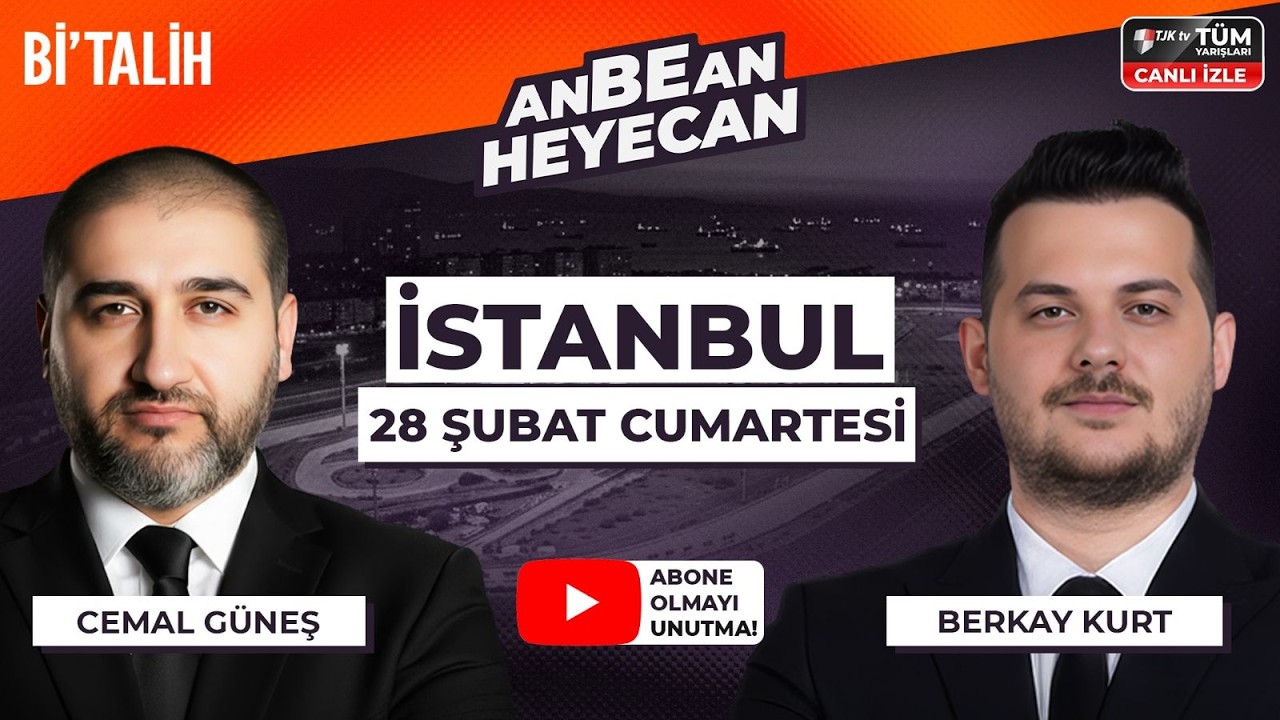 Cemal G&uuml;neş & Berkay Kurt ile ANBEAN HEYECAN| 28 Şubat İstanbul At Yarışları