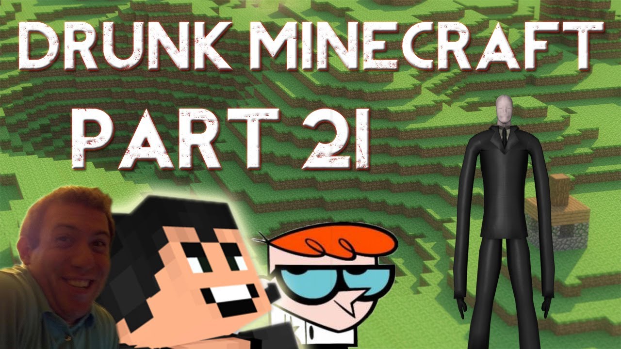 Drunk Minecraft #21 | SLENDY'S NIPPLES
