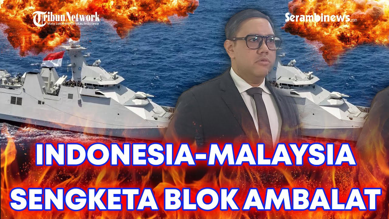 🔴 Sengketa Blok Ambalat Indonesia-Malaysia Kembali Memanas!