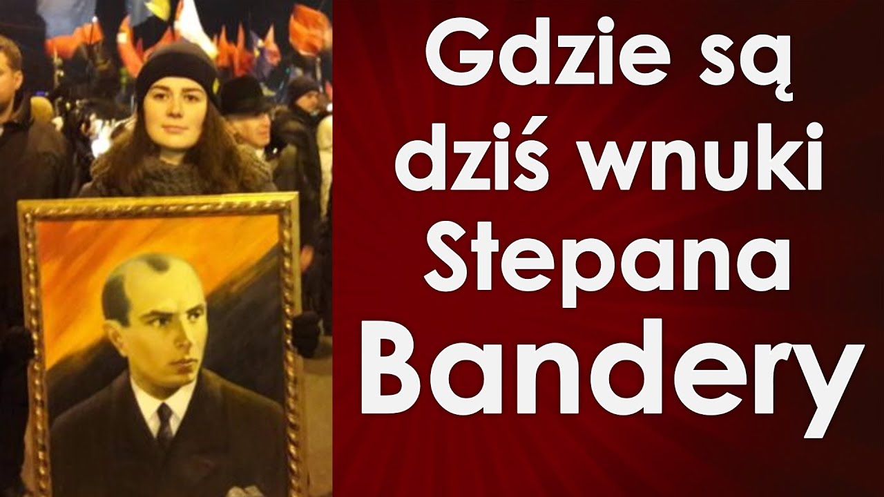 Gdzie są dziś wnuki Bandery?