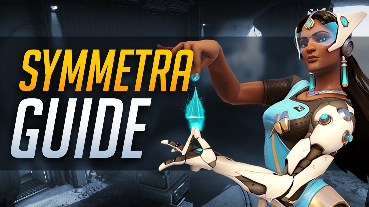 Overwatch | Symmetra - Quick Start Guide