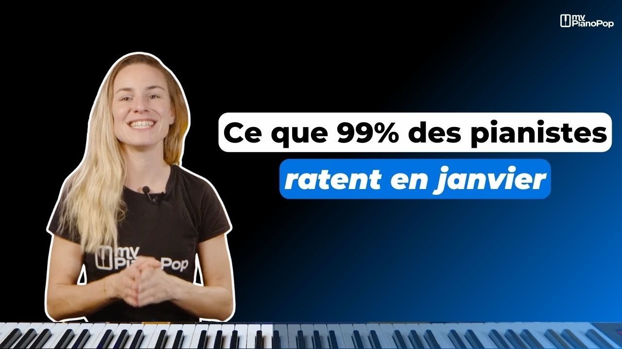 Ce que 99% des pianistes ratent en janvier