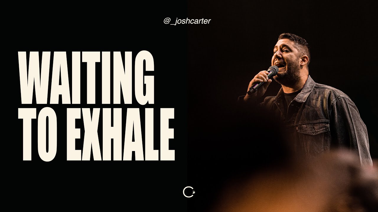 Waiting to Exhale | Calvaryfl Family & Pastor Josh Carter