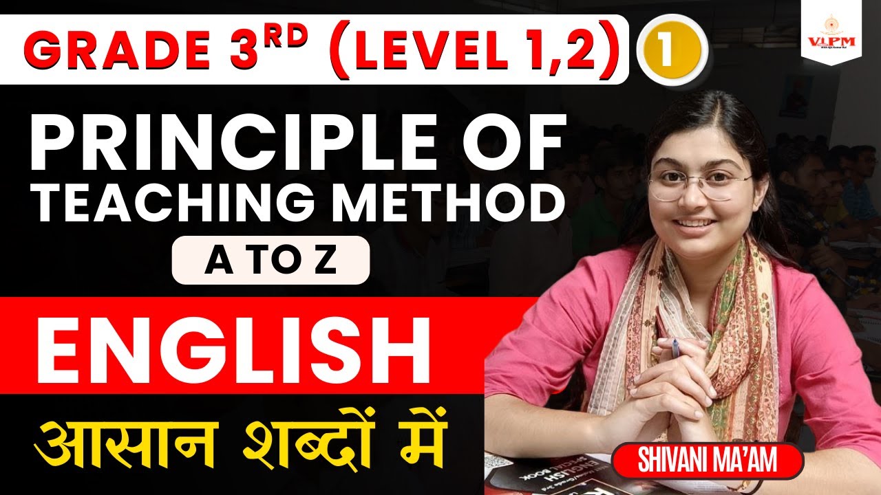Principles of Teaching Method आसान शब्दों में | Grade 3rd English (Level 1 & 2) | Shivani Ma’am