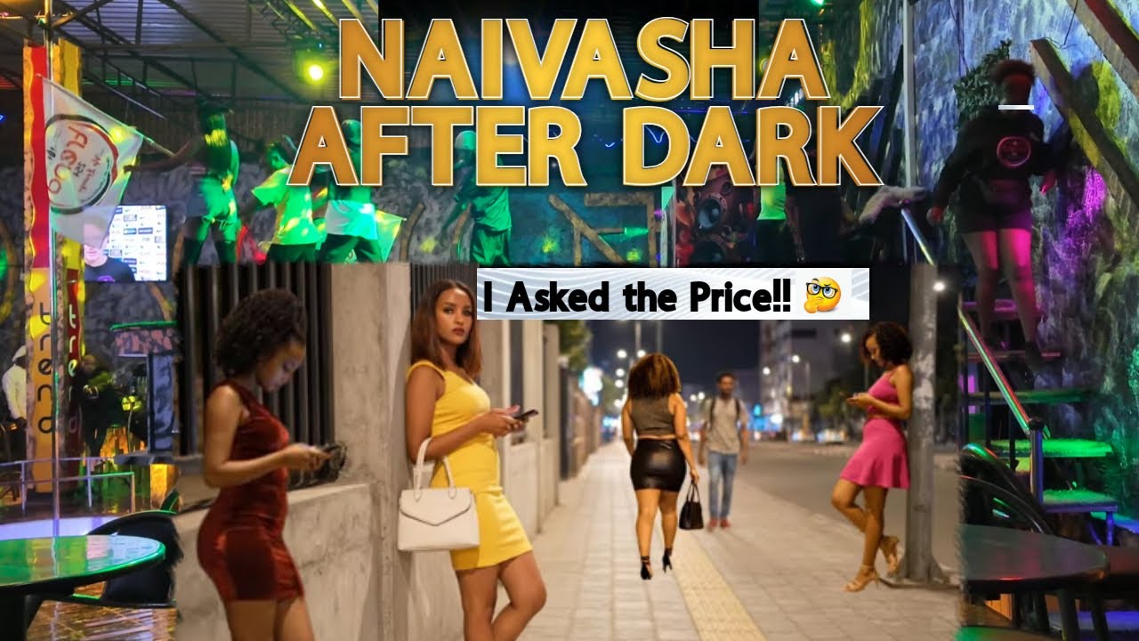 The Hidden Side of Naivasha Nobody Talks About||  HOT NIGHTLIFE