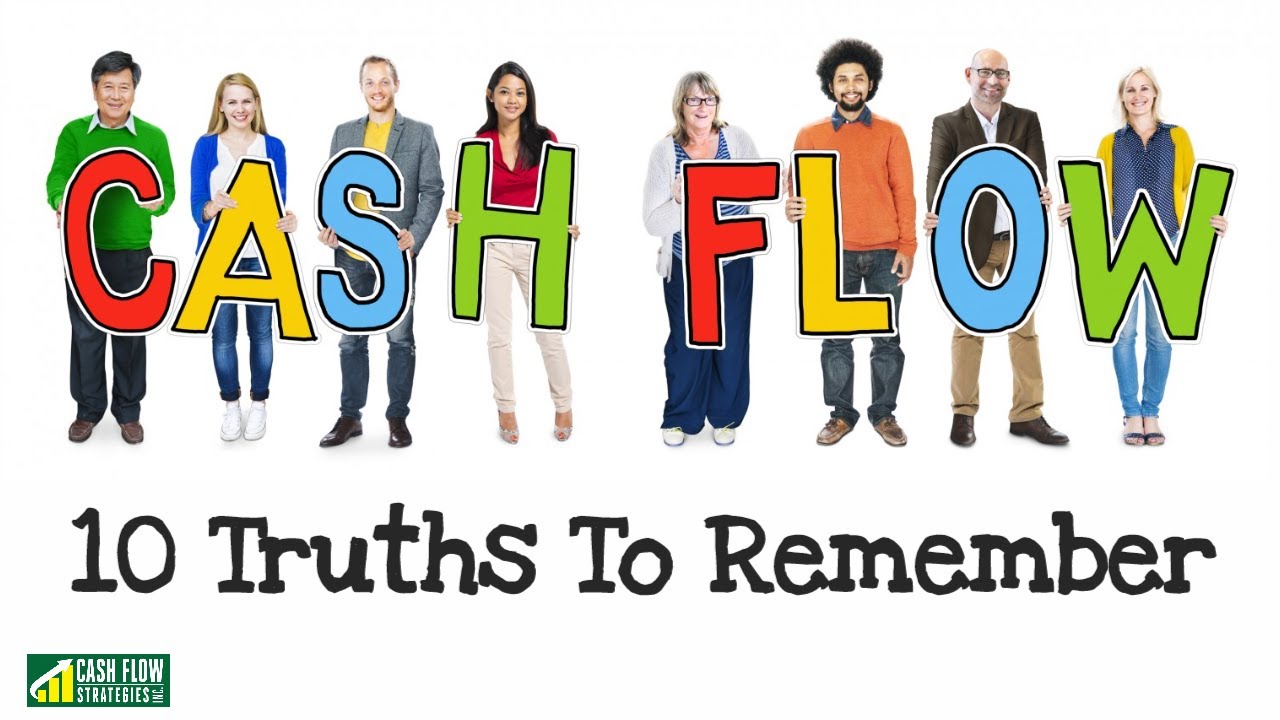 Understanding Cash Flow | 10 Cash Flow Truths You Need To Remember