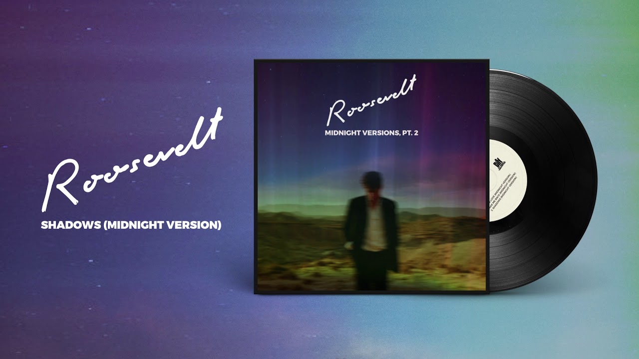 Roosevelt - Shadows (Midnight Version)