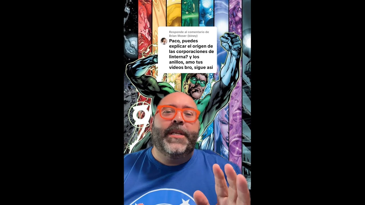 ¡OS EXPLICO EN 6 MINUTOS EL ORIGEN DE LOS DIFERENTES CUERPOS DE LINTERNAS EN DC CÓMICS!