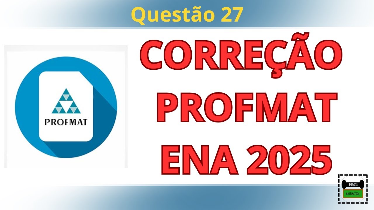 CORREÇÃO - Q27 - ENA 2025 - PROFMAT 2025/2026